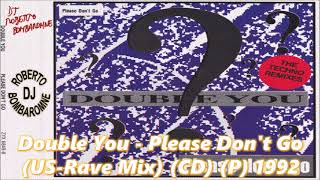 Double You - Please Don't Go (US-Rave Mix) (CD) (P) 1992 #flashback #techno #1992 #dance#italohouse