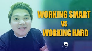 WORKING SMART VERSUS WORKING HARD by Coach Jhapz Ramirez