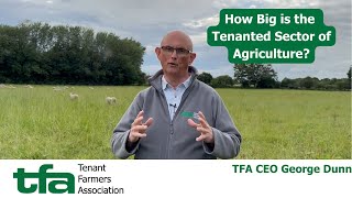 #Part 1 - Why is the Tenanted Sector of Agriculture so Important?