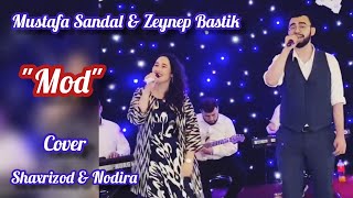 TURKCHA TRENDDAGI QO'SHIQ!!!| Mod | Mustafa Sandal, Zeynep Bastık | Cover | Nodira & Shaxrizod |