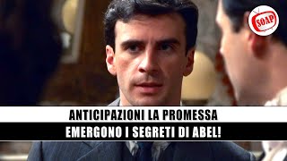 La Promessa, Anticipazioni: emergono i segreti di Abel!