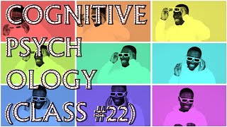 Cognitive Psychology (Class #22) - Judgment, Decisions, and Reasoning (Part I)