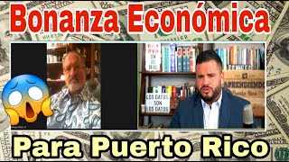 ‘IMPACTANTE NOTICIA’ BONANZA ECONÓMICA Viene Para Puerto Rico ‘IMPRESIONANTE’