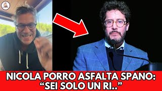 NICOLA PORRO ASFALTA SPANO: “È INCREDIBILE QUESTO È DAVVERO UN.."