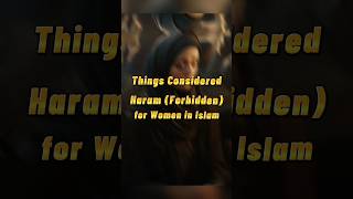 Thing considered haram for womens in islam #islamicstatus #islamicguide #haramthings #religion #vira