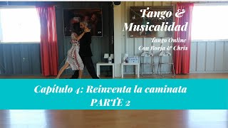 Tango & Musicalidad Capitulo 4: Reinventa tu caminata PARTE 2