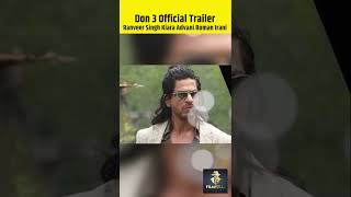 Don 3 | Official Trailer | Ranveer Singh | Kiara Advani | Boman Irani | Farhan Akhtar #shorts