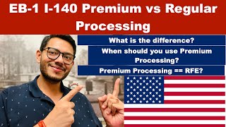 Premium vs Regular Processing for EB-1 I-140 | Which one should you use? #eb1