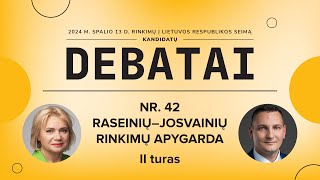 KANDIDATŲ Į SEIMO NARIUS DEBATAI | NR. 42 RASEINIŲ–JOSVAINIŲ RINKIMŲ APYGARDA (II turas)