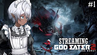 Streaming God Eater 2 Rage Burst (Day 1) | VTuber