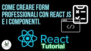 Come creare Form Professionali con React Js e i Componenti 2022 ITA: parte 2/2