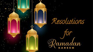 Ramadan Resolutions | Preparation for Ramadan | Infomania