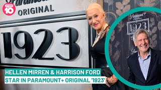 Hellen Mirren and Harrison Ford Star is Paramount+ Series ‘1923’ | Studio 10