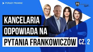 Jesteś frankowiczem? Ten film jest dla Ciebie! Kancelaria odpowiada na najczęstsze pytania! cz. 2.