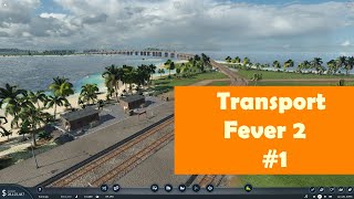 Transport Fever 2 -  Ep 01