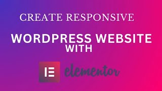 How To Create a Website With Elementor And Wordpresss NEW!