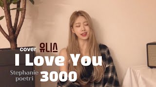 [DIA EUNICE] I Love You 3000-Stephanie poetri (cover)