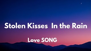 Stolen Kisses In The Rain (Lyrics) English Romantic love song 💋💋🎵