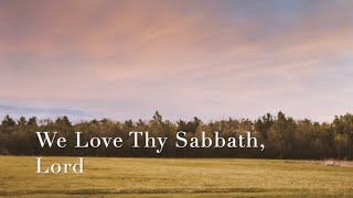 390 SDA Hymn - We Love Thy Sabbath, Lord (Singing w/ Lyrics)