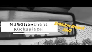 #37 HUGOlienchens Rückspiegel - Schleizer Dreieck 2003