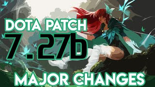 MAJOR HERO CHANGES!!! - ALL IMPORTANT UPDATES -  DOTA 2 7.27b Patch Update