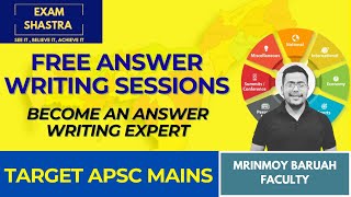 Mains Answer Writing To Sessions I Target APSC Mains I EXAM SHASTRA I Mrinmoy Sir