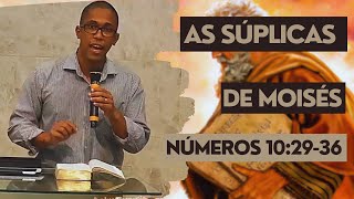 AS SÚPLICAS DE MOISÉS | Números 10:29-36 | Matheus Bitencourt