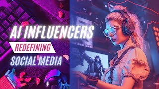 AI Influencers: Unveiling the Mind-Blowing Revolution in Social Media!