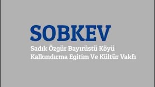 Sadık Özgür Bayırüstü Köyü Kalkındırma Eğitim ve Kültür Vakfı (SOBKEV) Bursu