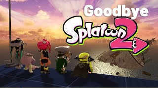 Goodbye Splatoon 2...