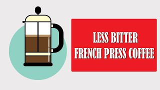 Coffee Genius - How to make French Press coffee less bitter (Over Extracted)!