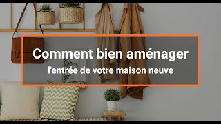 Comment bien aménager l'entrée de votre maison neuve