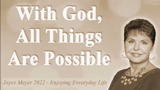 Joyce Meyer 2022🍀With God, All Things Are Possible