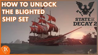 HOW To Unlock The BLIGHTED SHIP SET - Sea of Thieves/State of Decay  - Lost Treasures - June 2020