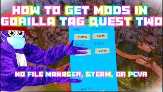 How to get GORILLA TAG MODS on QUEST TWO (no file manager, Pcvr, pc, sidequest, or steamvr)