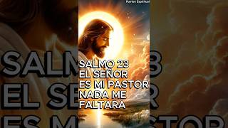 SALMO 23 EL SEÑOR ES MI PASTOR NADA ME FALTARA  #JESUS  #salmo23 #JESUS