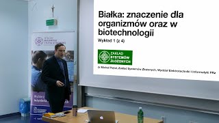 Białka: znaczenie dla organizmów oraz w biotechnologii cz.1 - dr Michał Piętal