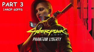 CYBERPUNK 2077: PHANTOM LIBERTY 100% Walkthrough Gameplay Part 3 - No Commentary (PC - 1440p 60FPS)