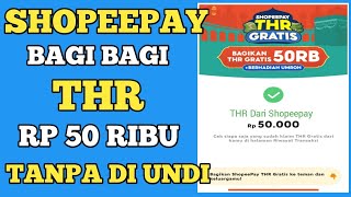 SHOPEEPAY THR 50 RIBU TANPA DI UNDI SEMUA ORANG KE BAGIAN APLIKASI PENGHASIL UANG TERBARU SHOPEEPAY