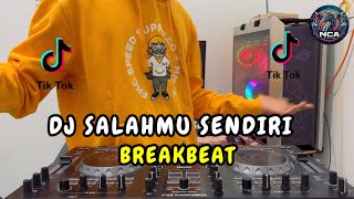 DJ KINI SETELAH KUTEMUKAN DIA BREAKBEAT VIRAL | SALAHMU SENDIRI BREAKBEAT VIRAL