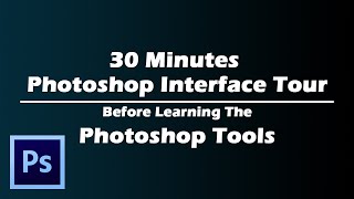 30 minutes photoshop interface tour for better experience | Basic Photoshop Tutorial