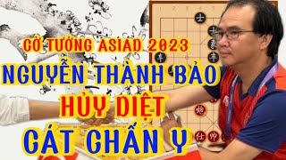 Cờ Tướng Asiad 2023 | Nguyễn Thành Bảo hủy diệt Cát Chấn Y vòng 4 cá nhân