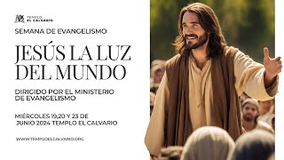 Templo El Calvario | Semana de Evangelismo 3er día | Domingo 23 de junio 2024