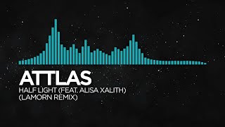 [Synthpop] - ATTLAS - Half Light (feat. Alisa Xalith) [Lamorn Remix]