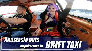 Anastasia puts on poker face in drift taxi