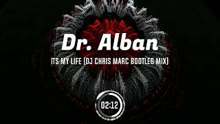 Dr  Alban - Its my life (DJ Chris Marc Bootleg Mix)