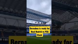 Santiago Bernabeu is ready for Real Madrid vs PSG Clash #shorts #halamadrid #psg