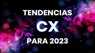 Tendencias en la Experiencia de Cliente para 2023