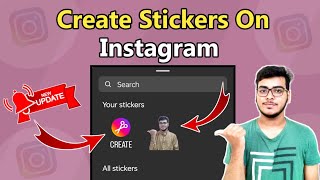 How To Create Stickers On Instagram | Instagram Stickers New Update | Add Stickers On Instagram