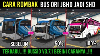 CARA ROMBAK BUS ORI JBHD JADI SHD - TERBARU DI BUSSID V3.7.1 BEGINI CARANYA...!!!